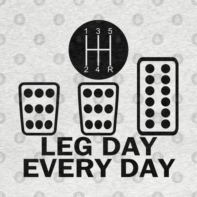 LEG DAY EVERYDAY by MarkBlakeDesigns